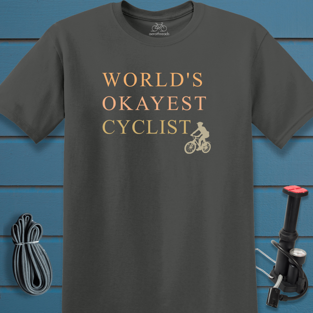 World's okayest cyclist t-shirt