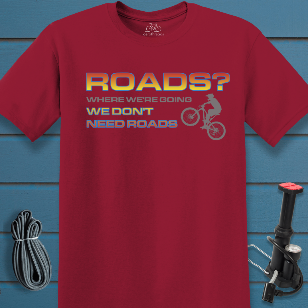 No roads needed t-shirt