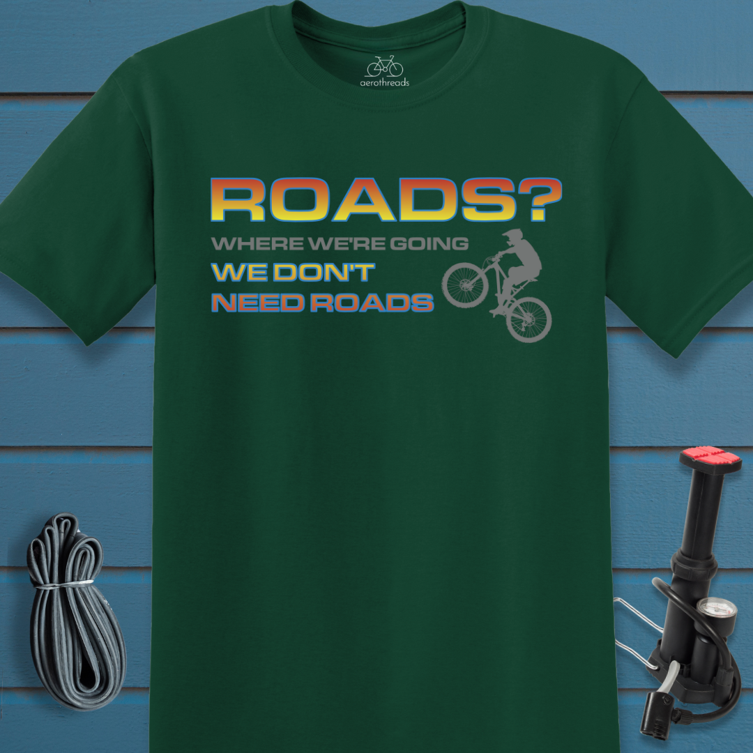 No roads needed t-shirt