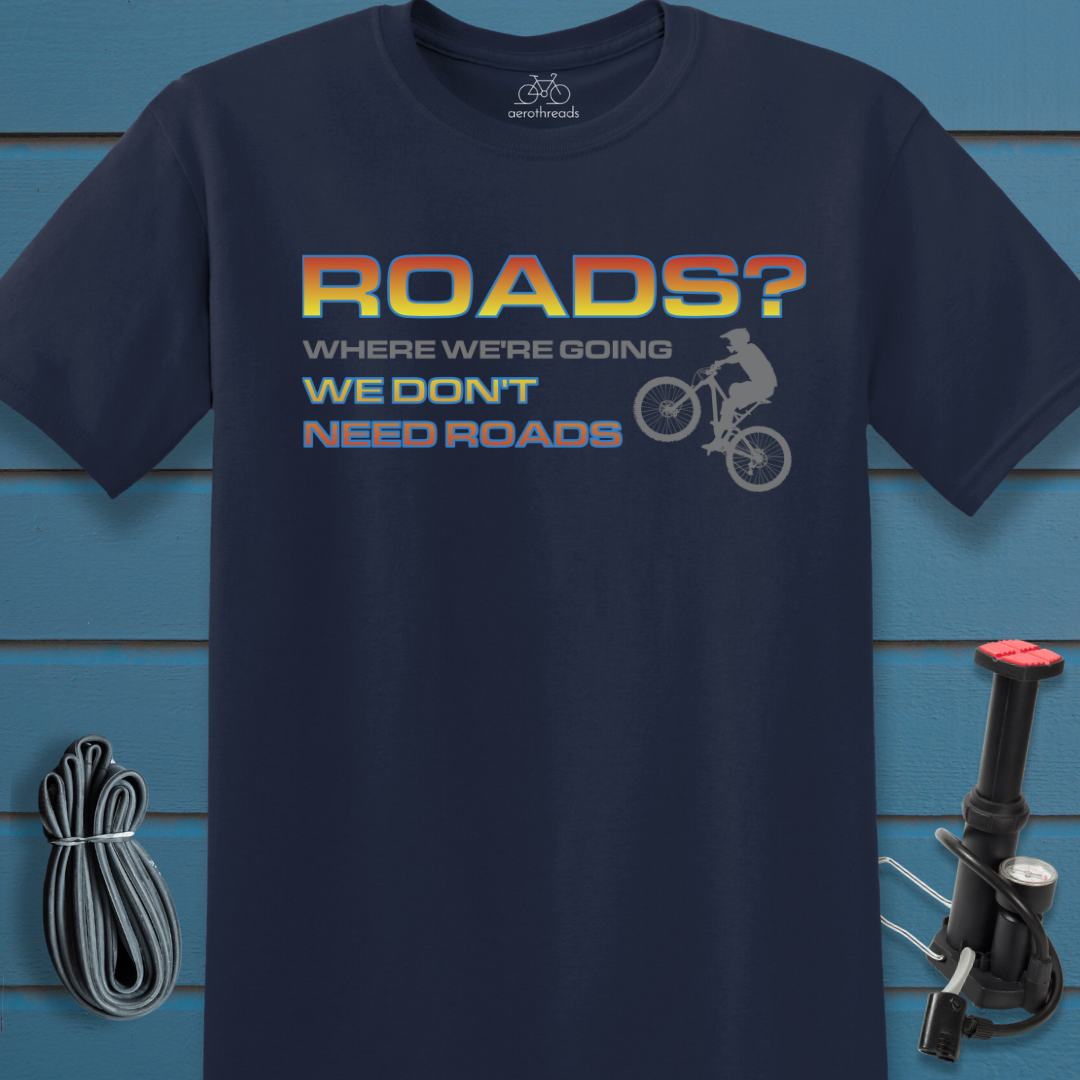 No roads needed t-shirt