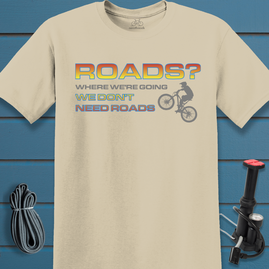 No roads needed t-shirt