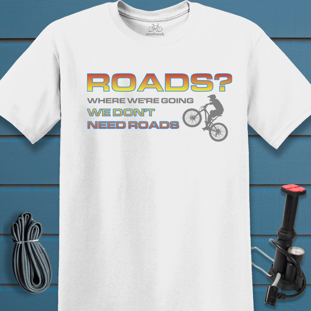 No roads needed t-shirt