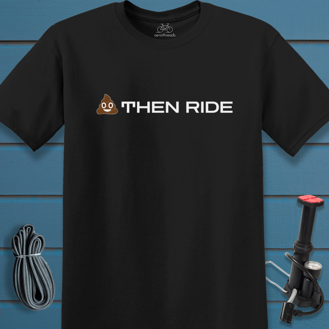 Poop then ride t-shirt