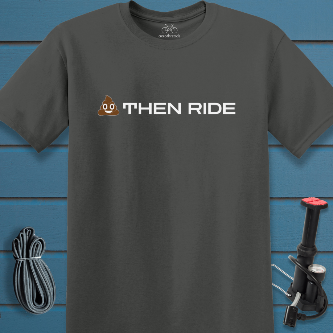 Poop then ride t-shirt
