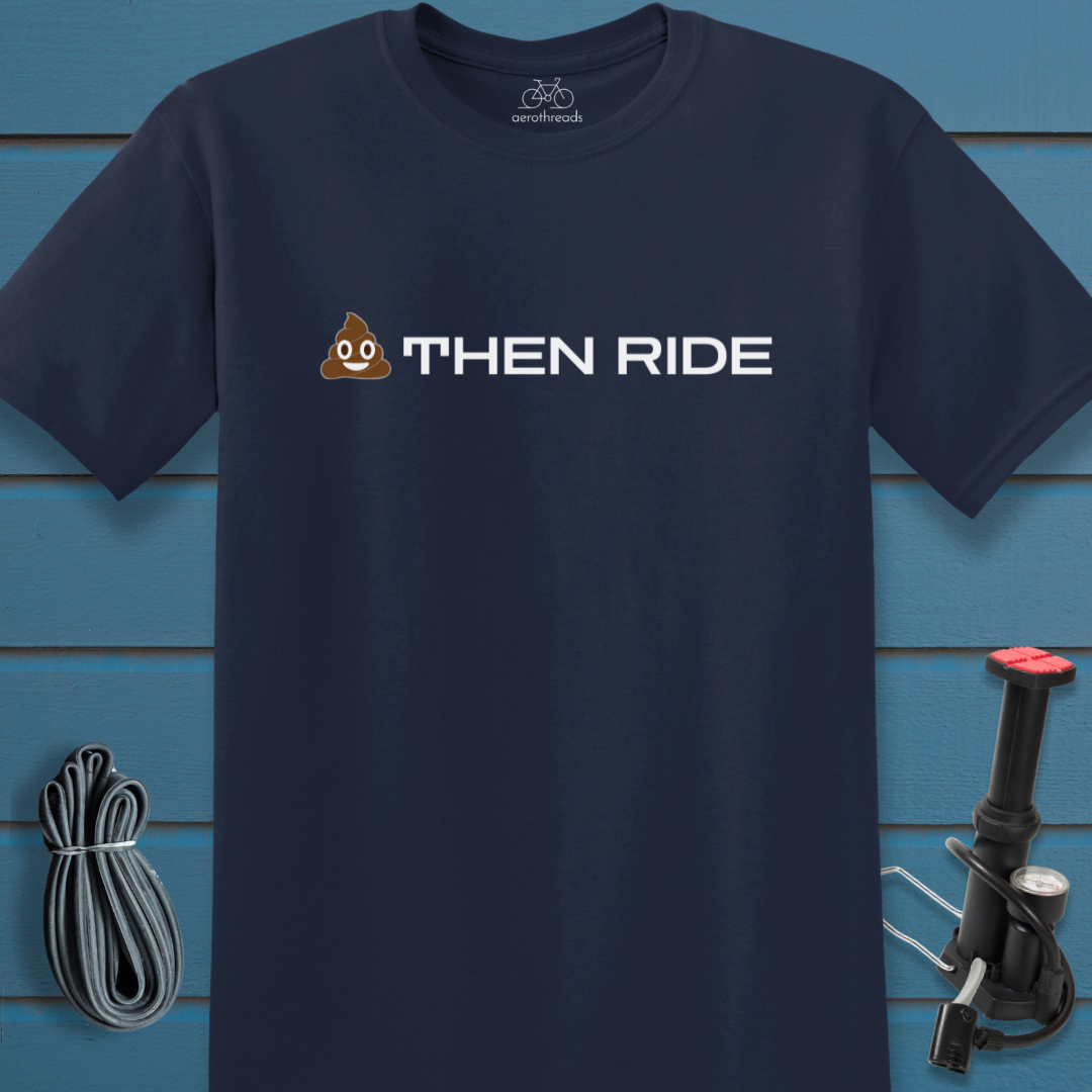 Poop then ride t-shirt