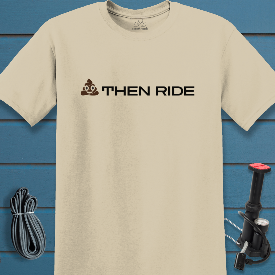 Poop then ride t-shirt