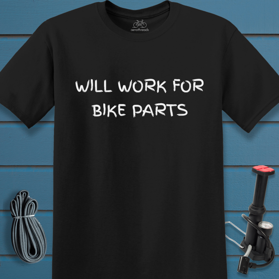 Will work for bike parts t-shirt