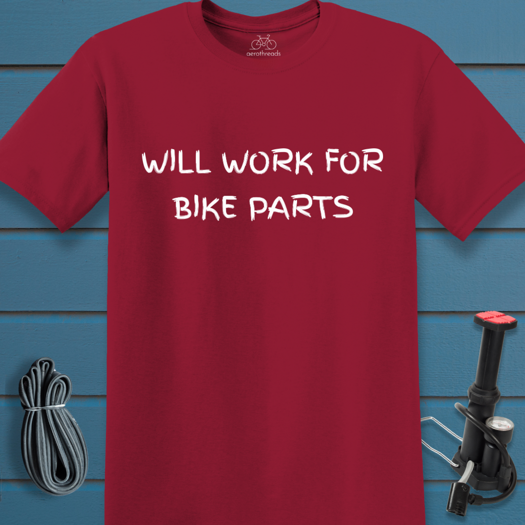 Will work for bike parts t-shirt