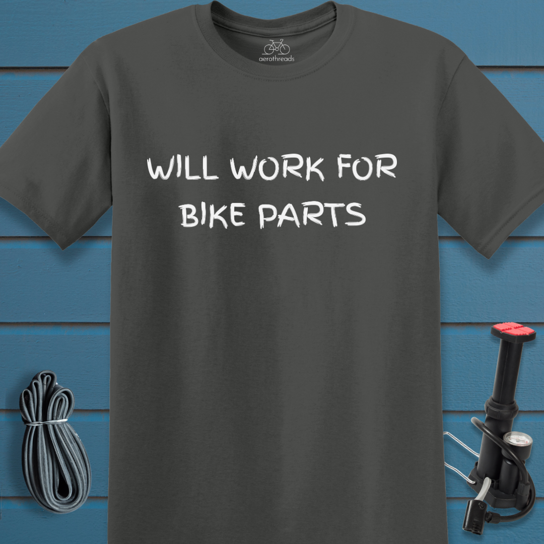 Will work for bike parts t-shirt