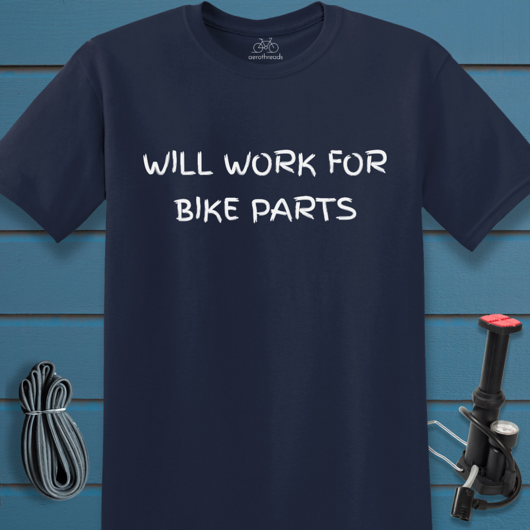 Will work for bike parts t-shirt