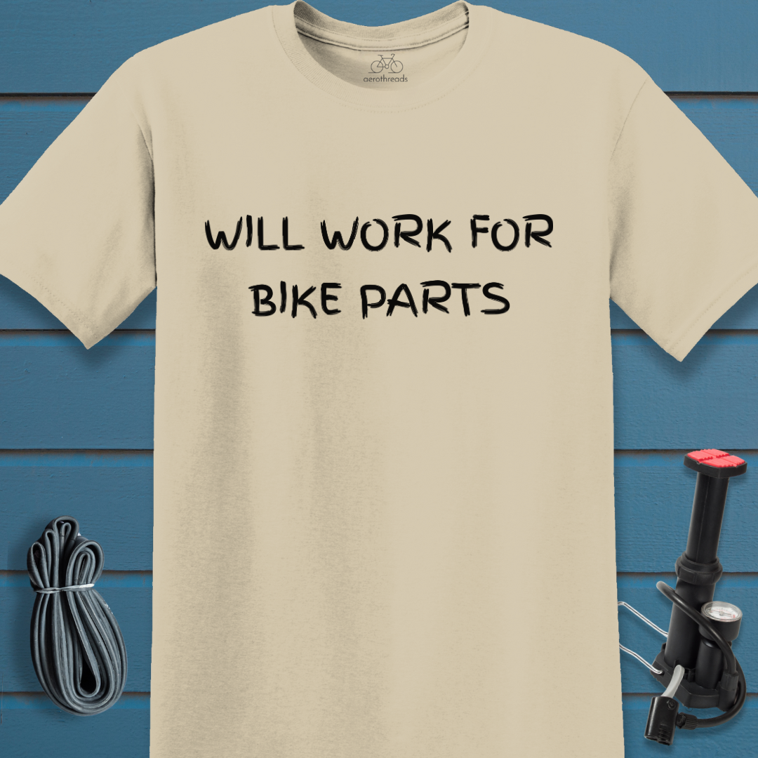 Will work for bike parts t-shirt