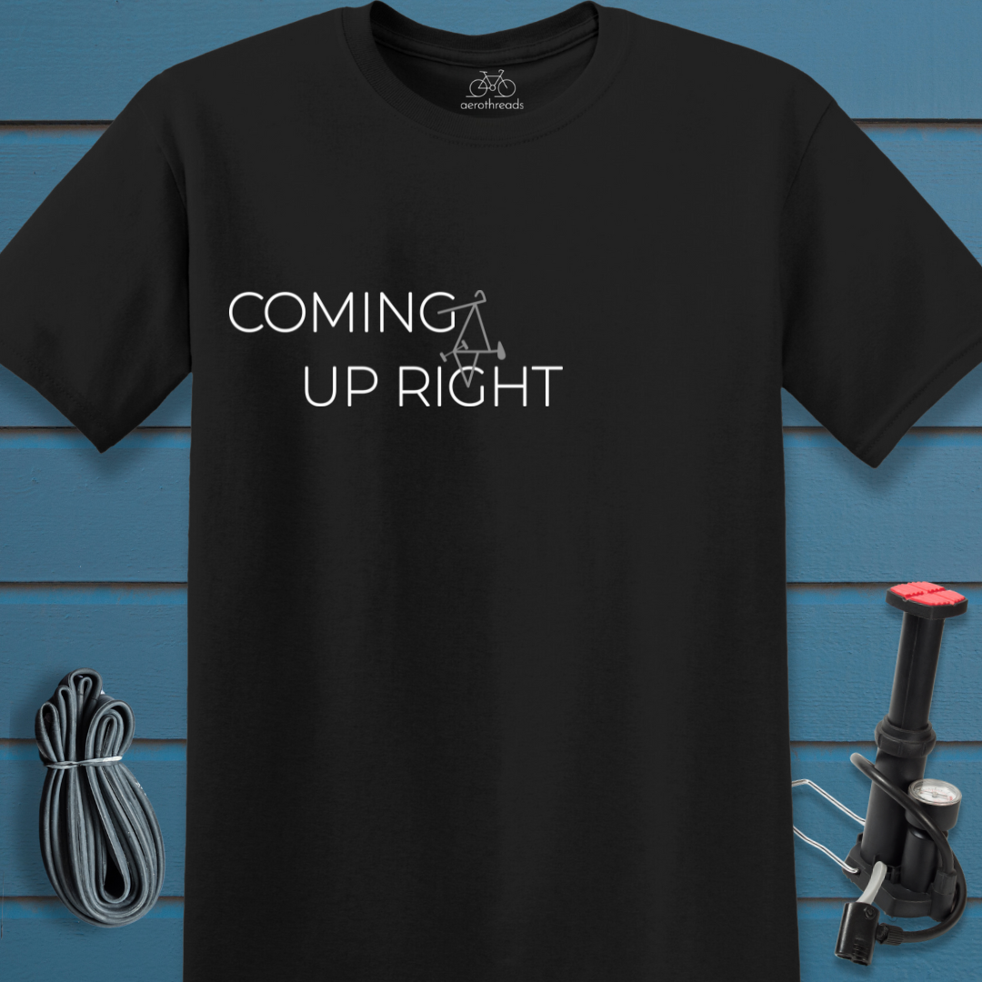 Coming up right t-shirt