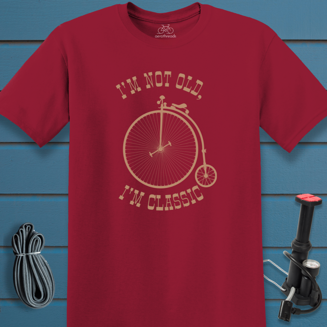 Penny farthing. I'm not old, I'm classic. t-shirt