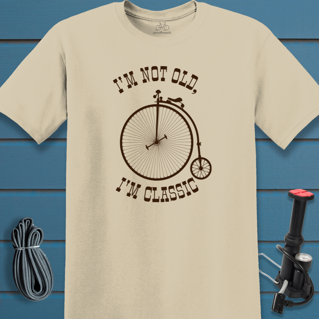 Penny farthing. I'm not old, I'm classic. t-shirt