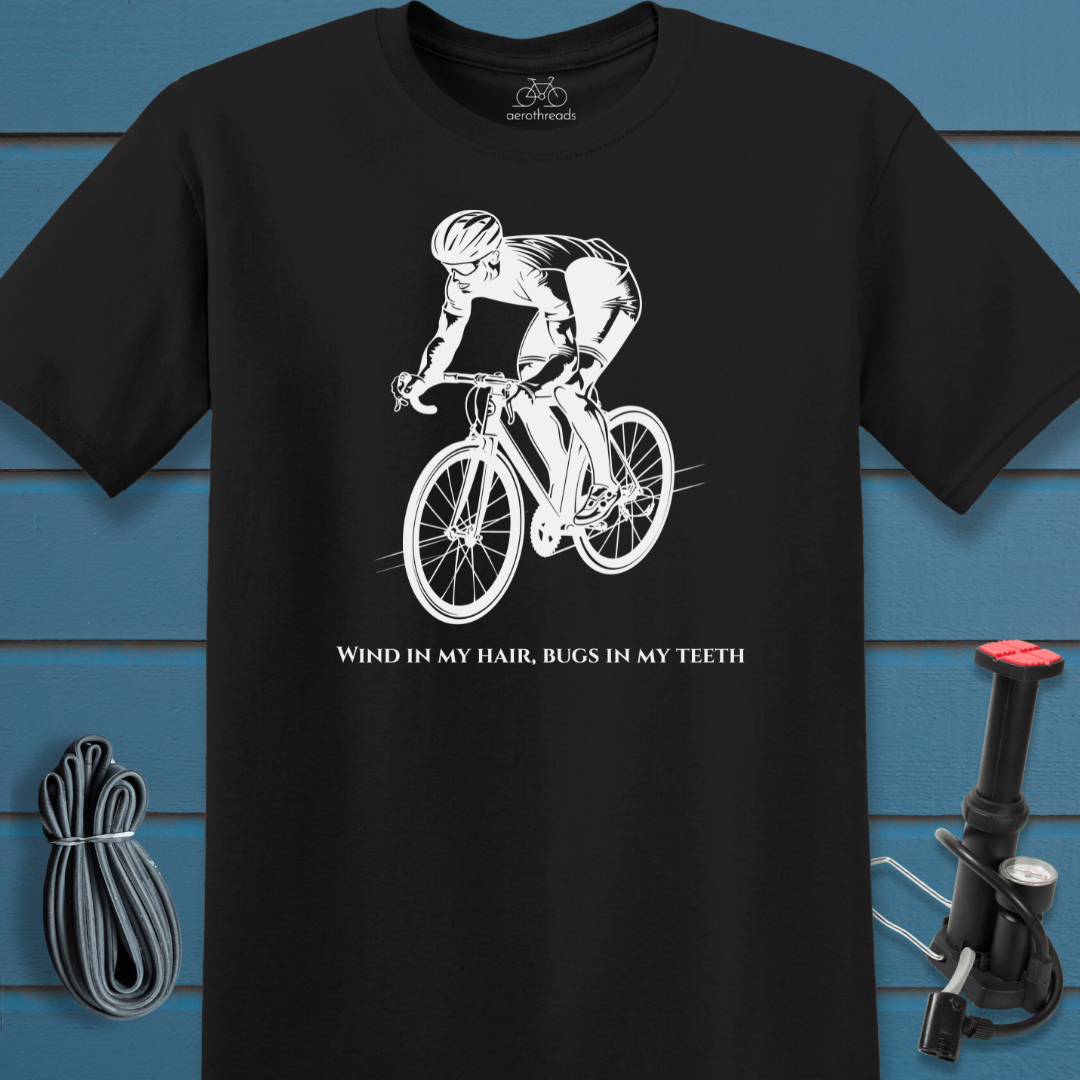 Wind in my hair, bugs in my teeth t-shirt