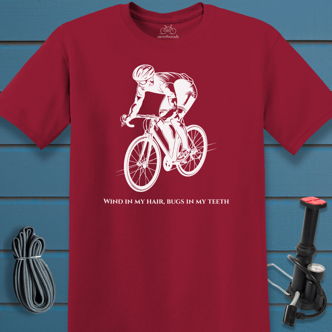 Wind in my hair, bugs in my teeth t-shirt