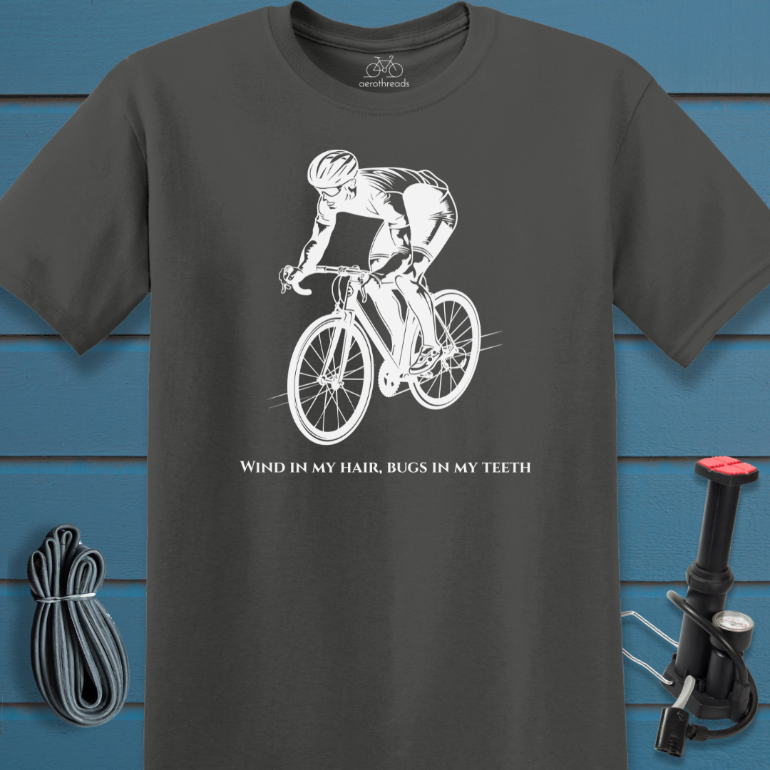 Wind in my hair, bugs in my teeth t-shirt