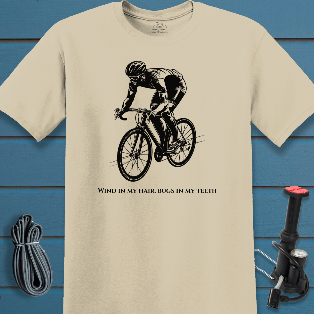 Wind in my hair, bugs in my teeth t-shirt