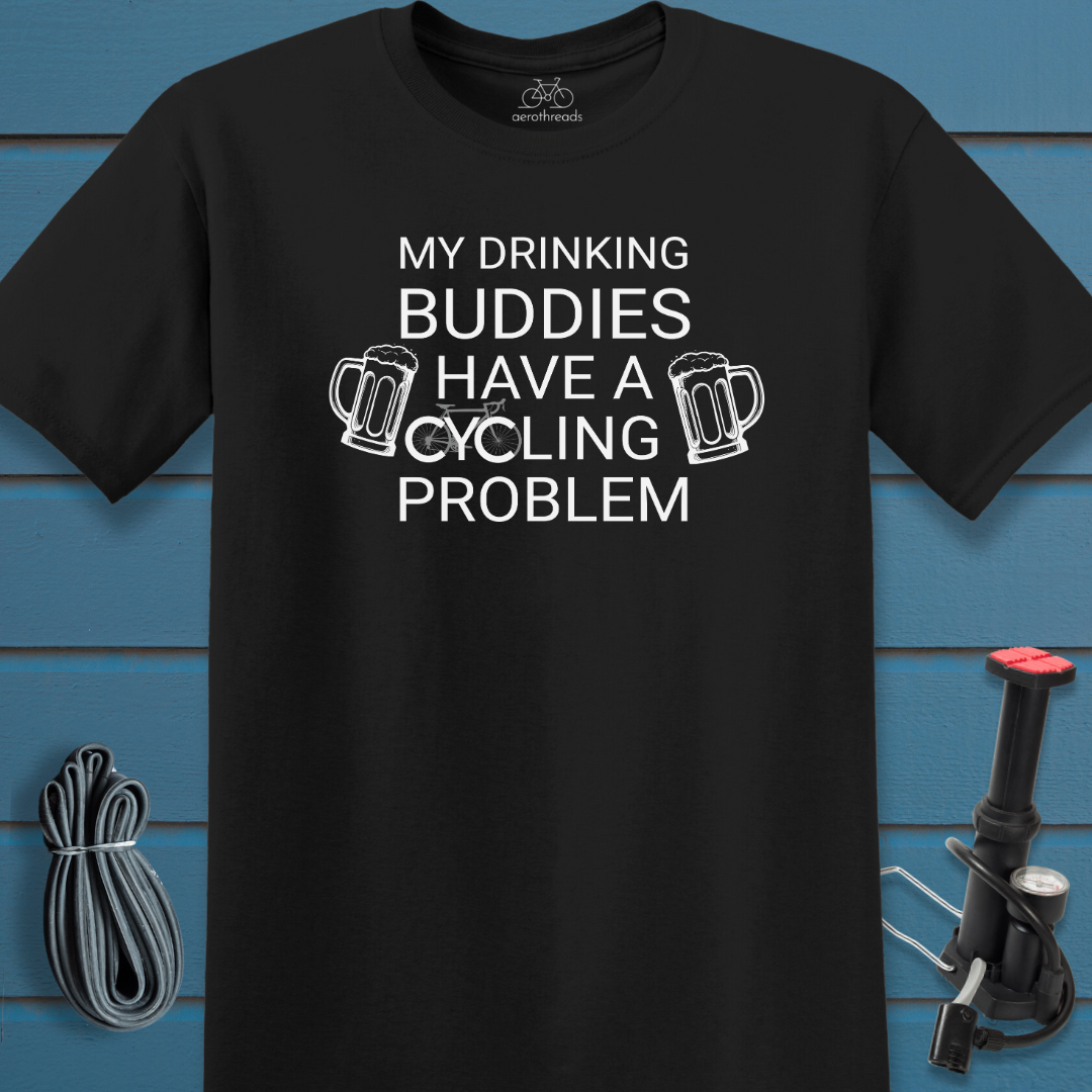 My drinking buddies have a cycling problem t-shirt