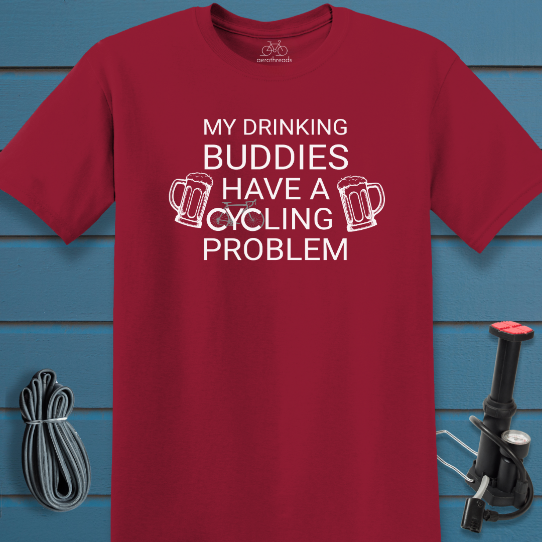 My drinking buddies have a cycling problem t-shirt
