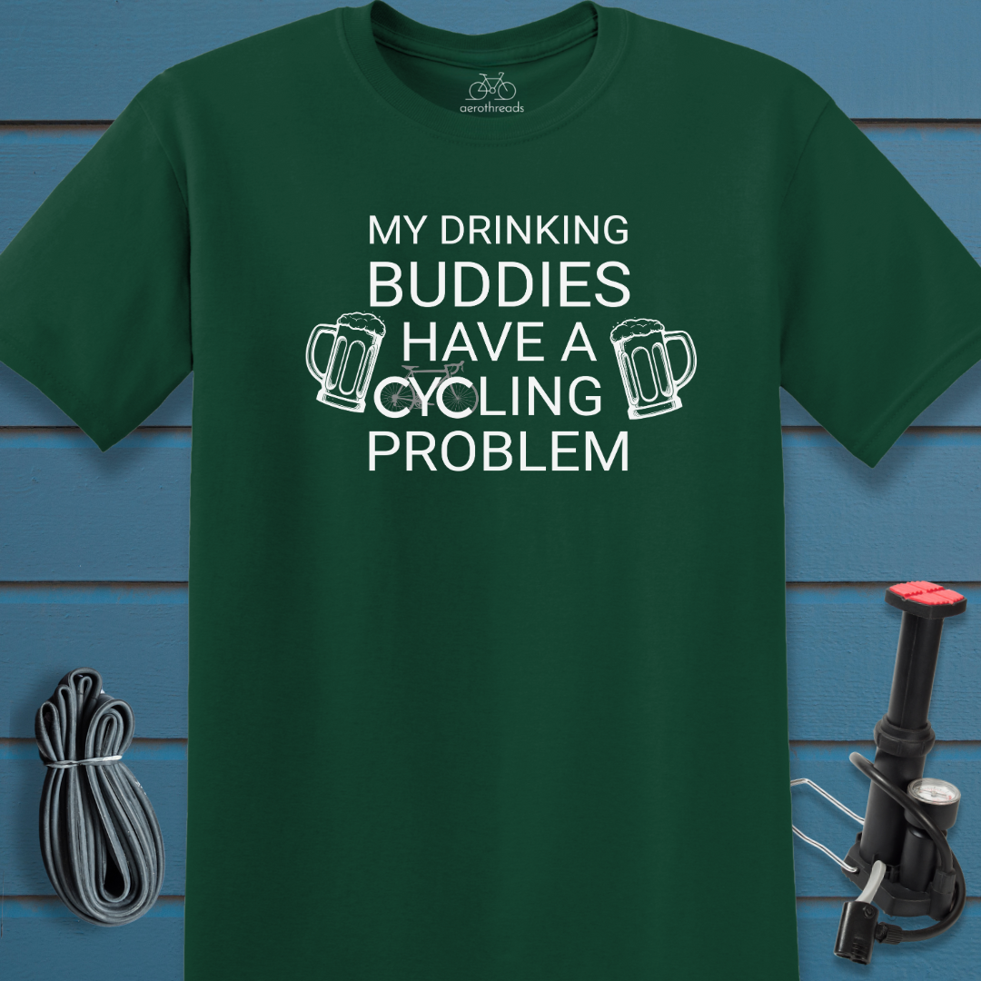 My drinking buddies have a cycling problem t-shirt