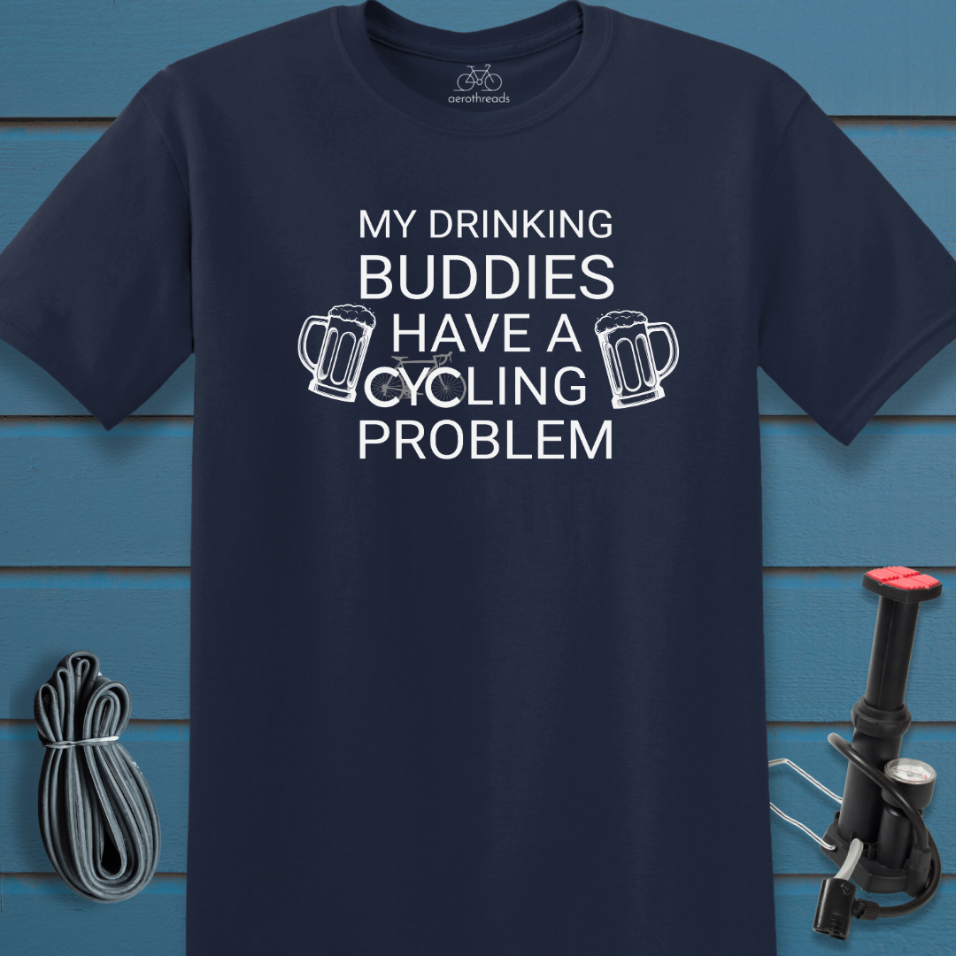 My drinking buddies have a cycling problem t-shirt