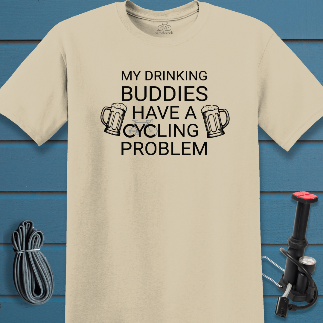 My drinking buddies have a cycling problem t-shirt
