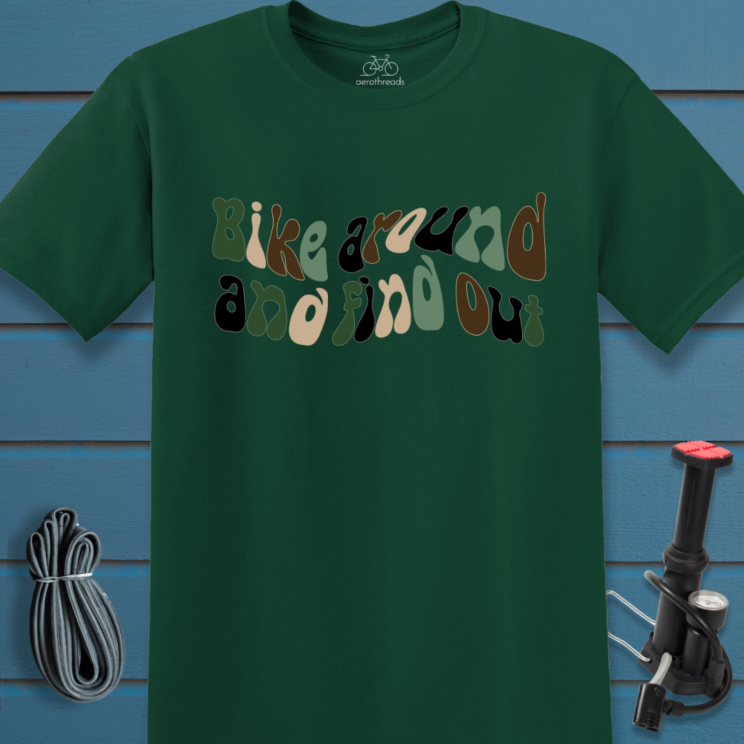 Bike around and find out t-shirt