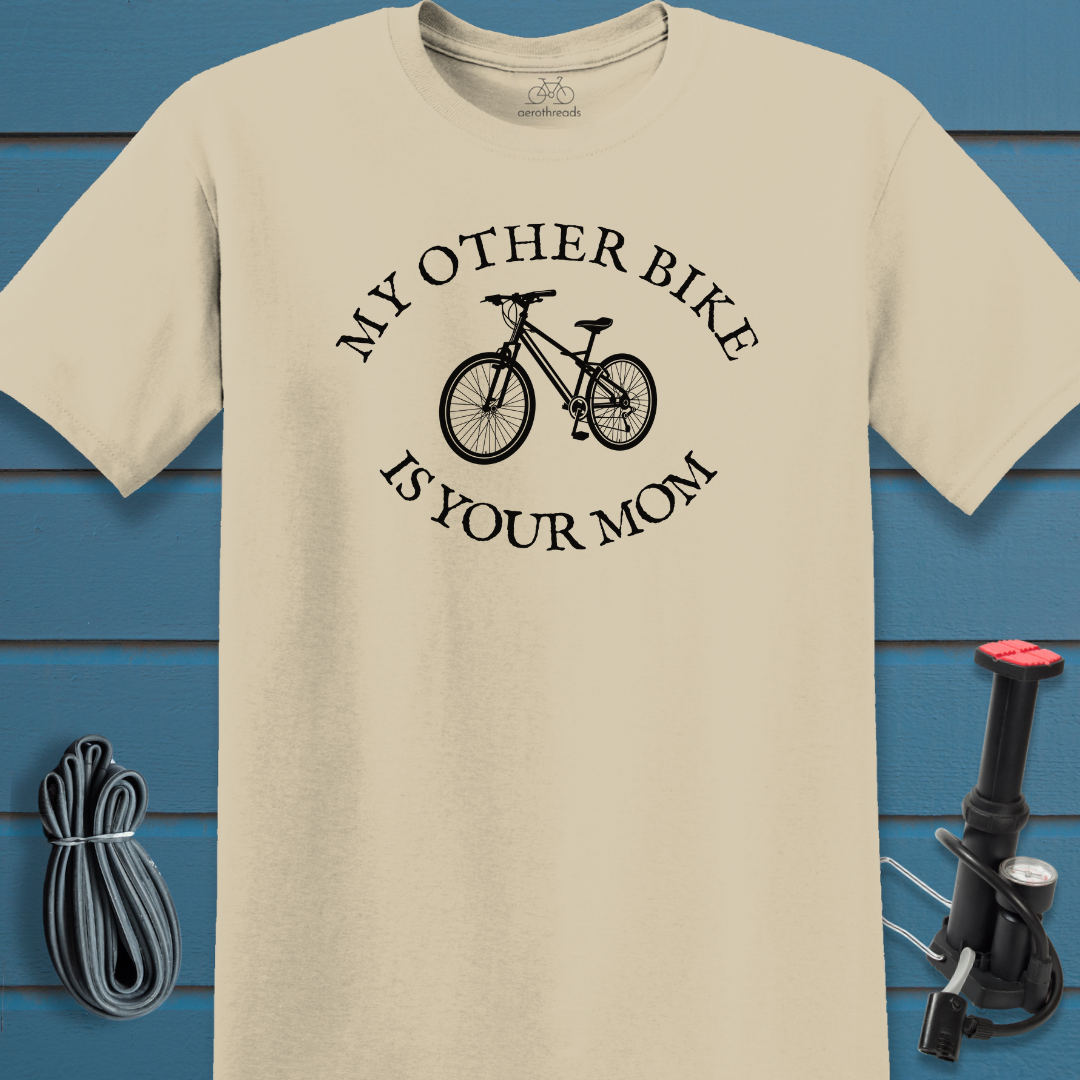 My other bike is your mom t-shirt
