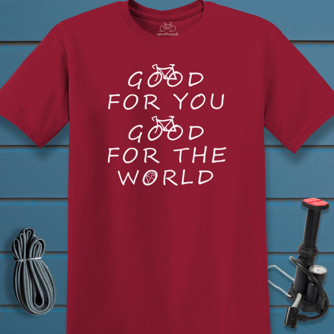 Good for you good for the world t-shirt