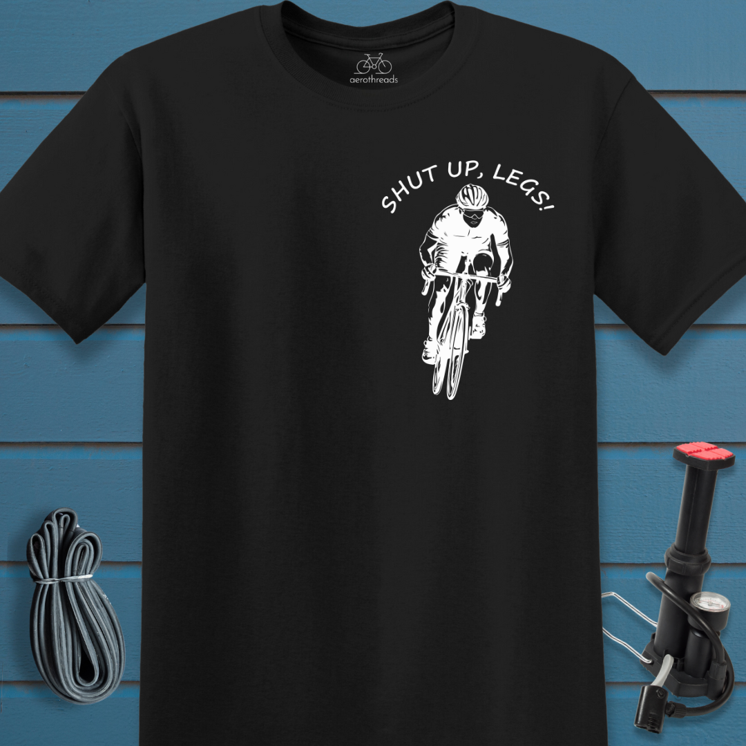 Shut up legs t-shirt
