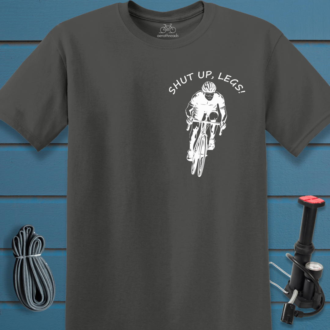 Shut up legs t-shirt