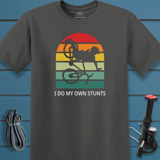 I do my own stunts t-shirt