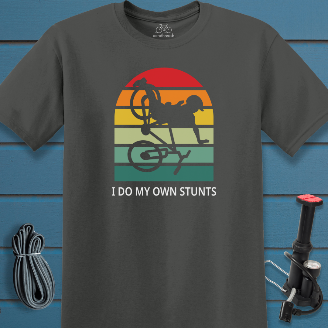 I do my own stunts t-shirt