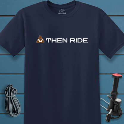 Poop then ride t-shirt