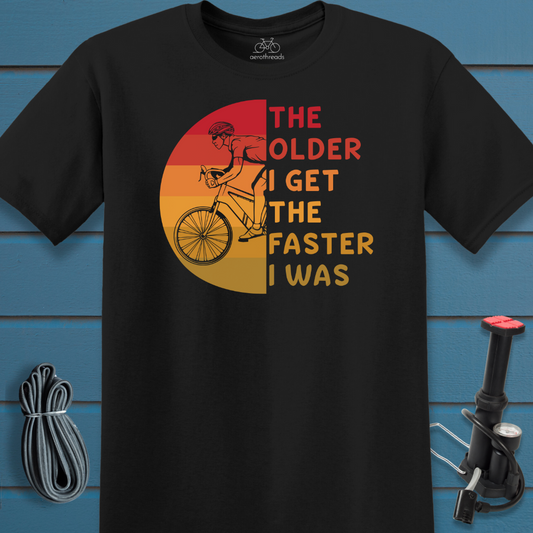 The older I get t-shirt