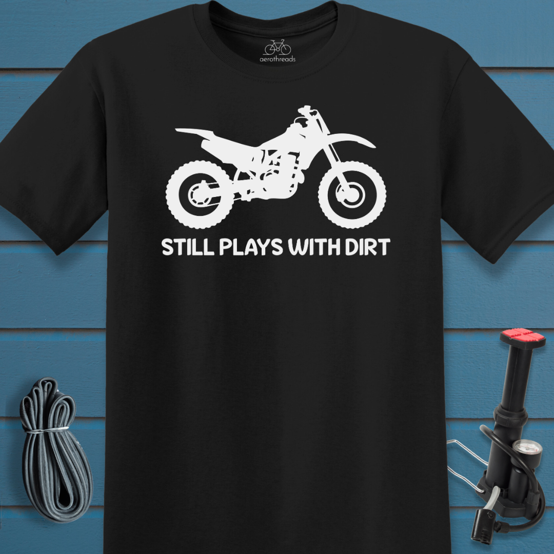 Plays with Dirt t-shirt