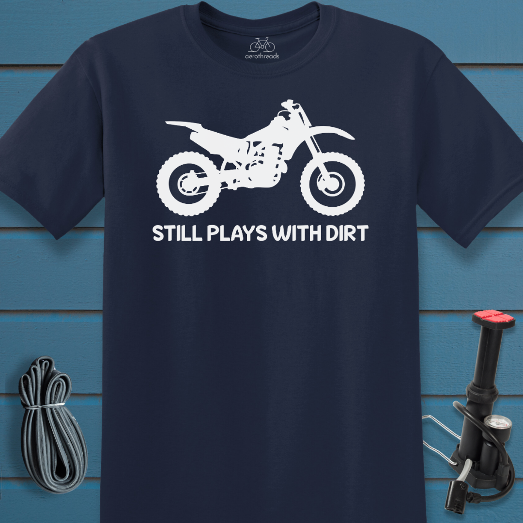 Plays with Dirt t-shirt