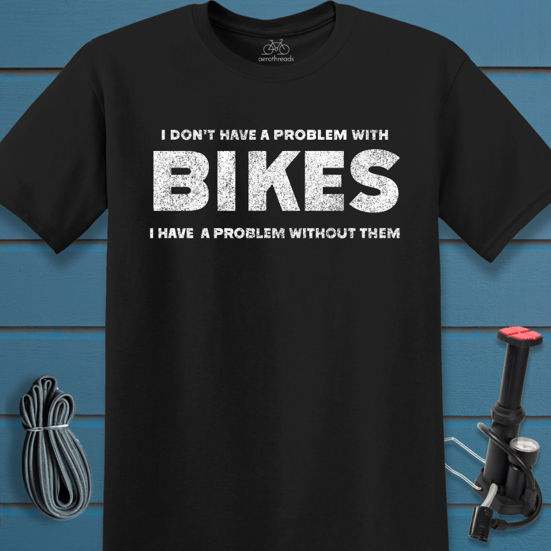 Problem with Bikes t-shirt
