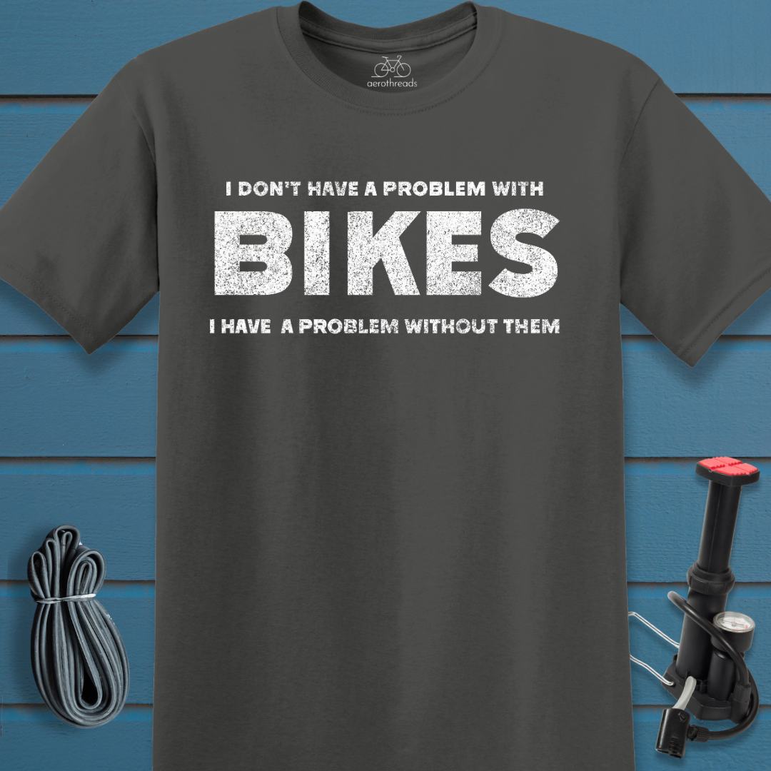Problem with Bikes t-shirt