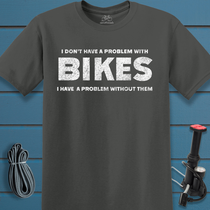 Problem with Bikes t-shirt