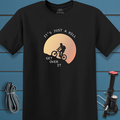 It's just a hill get over it t-shirt