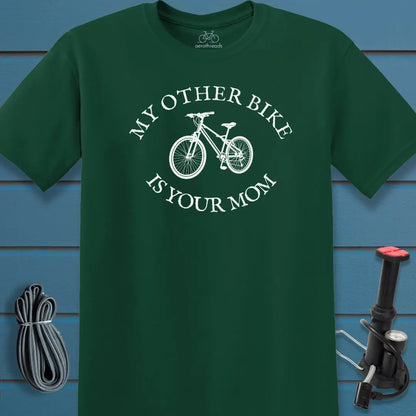 My other bike is your mom t-shirt