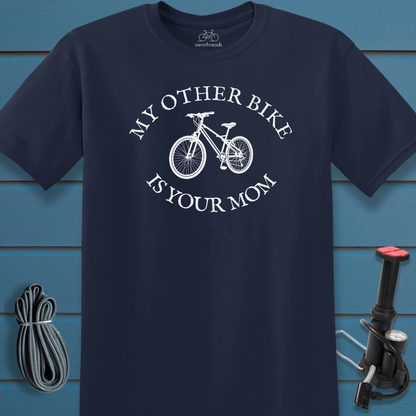 My other bike is your mom t-shirt