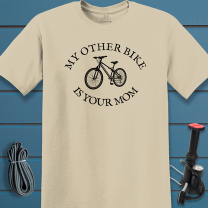 My other bike is your mom t-shirt
